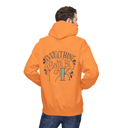 Everything Will Be Okay Fleece Hoodie |  Pullover | Motivational Sweatshirt | Gift for Friends & Family | Cozy Layering Piece