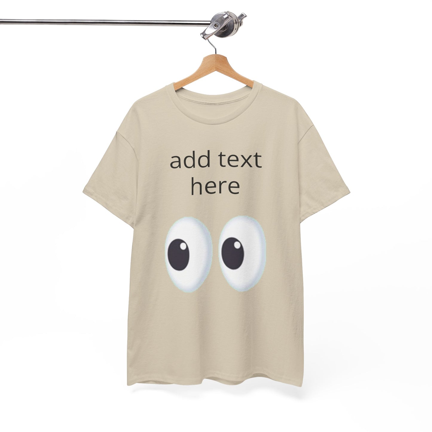 Funny Eyes Graphic Tee — Customizable “add text here” Shirt