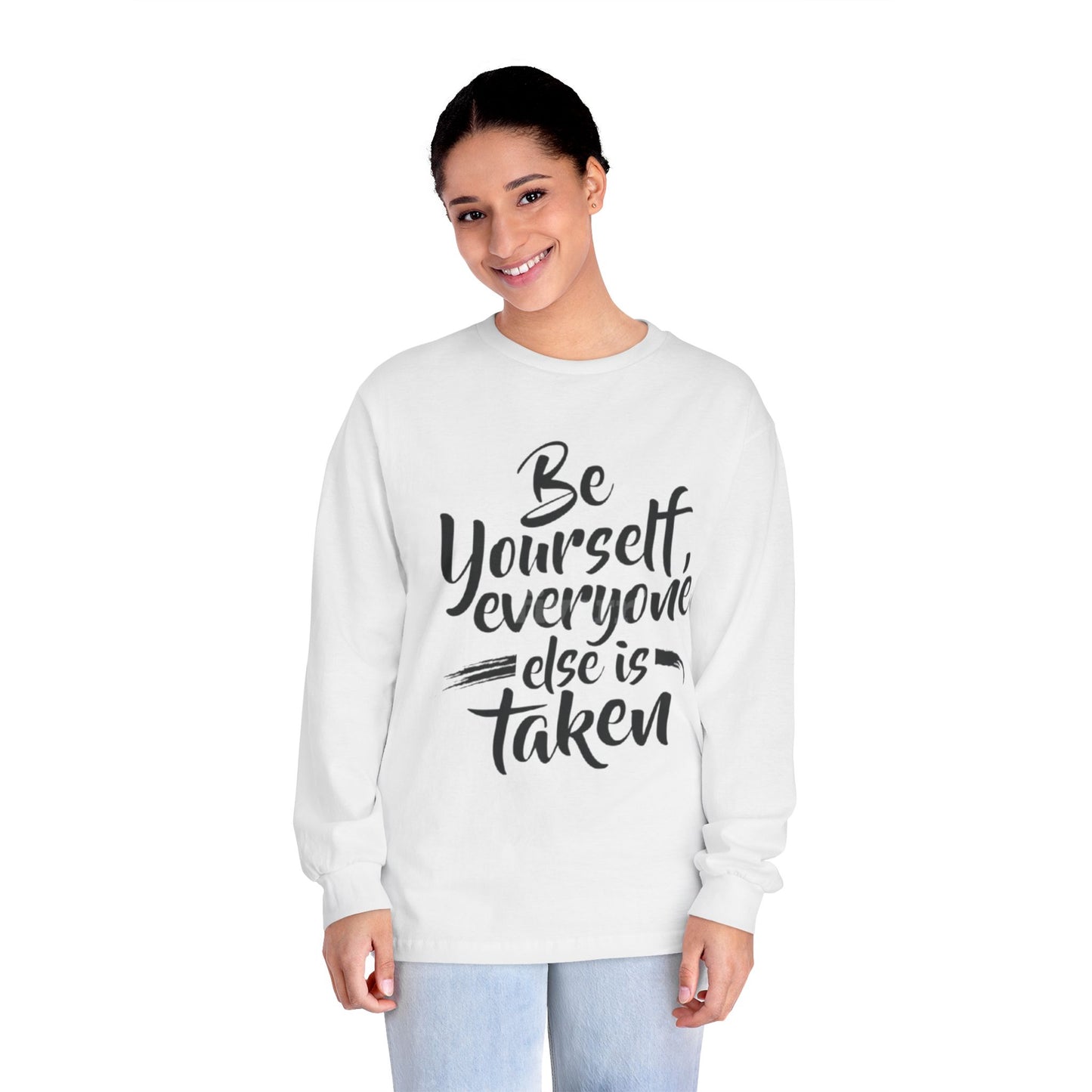 Be Yourself Long Sleeve T-Shirt, Inspirational Shirt, Casual Wear, Gift for Friends, Self-Love Fashion