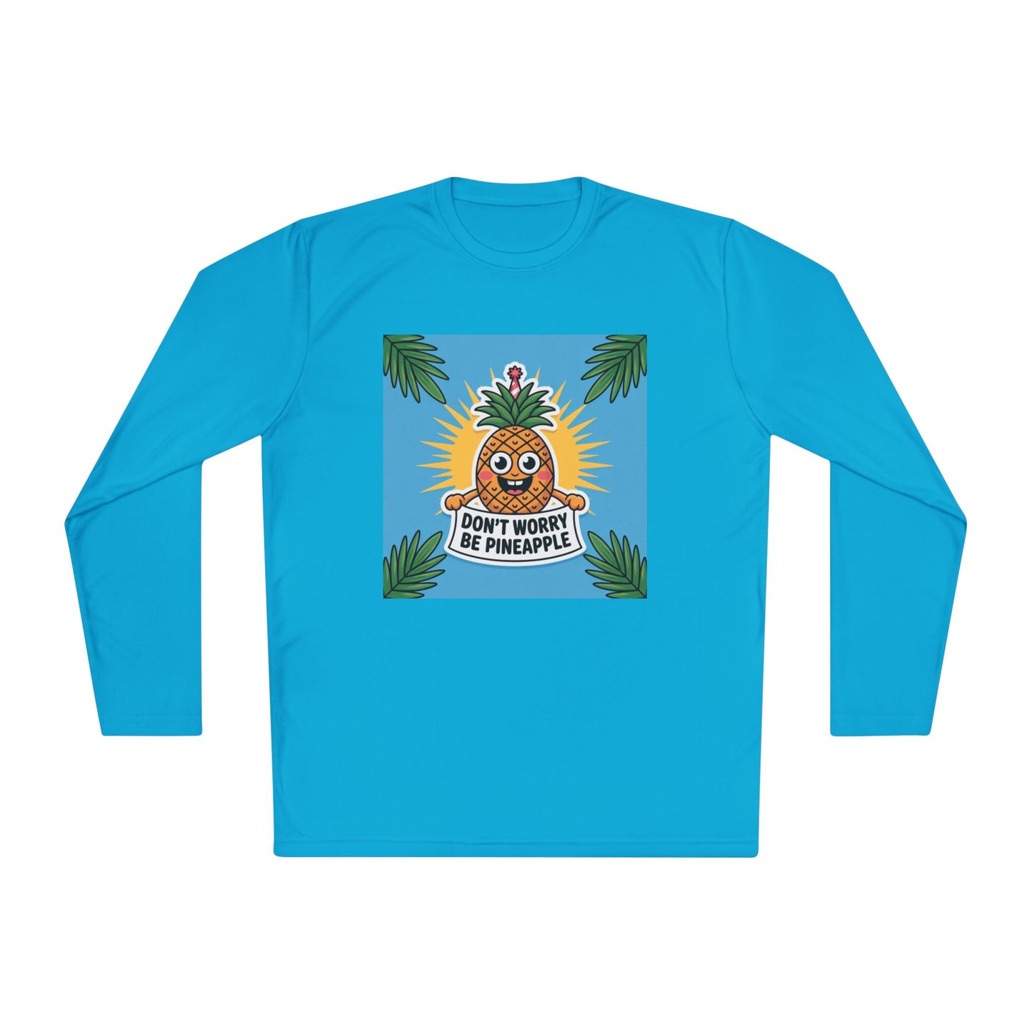 Pineapple Graphic Long Sleeve Tee, Don't Worry Be Pineapple Shirt, Casual Wear, Gift for Friends, Summer Style, Vacation Top.
