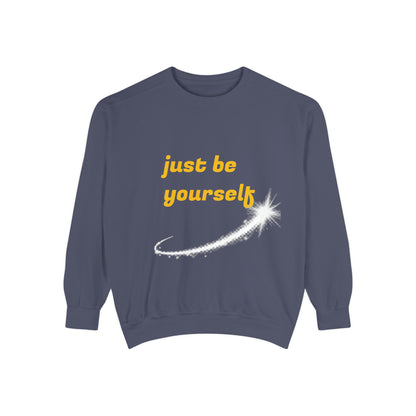 Inspirational Sweatshirt, Casual Comfort, Gift for Friends, Just Be Yourself, Cozy Fashion, Everyday Wear