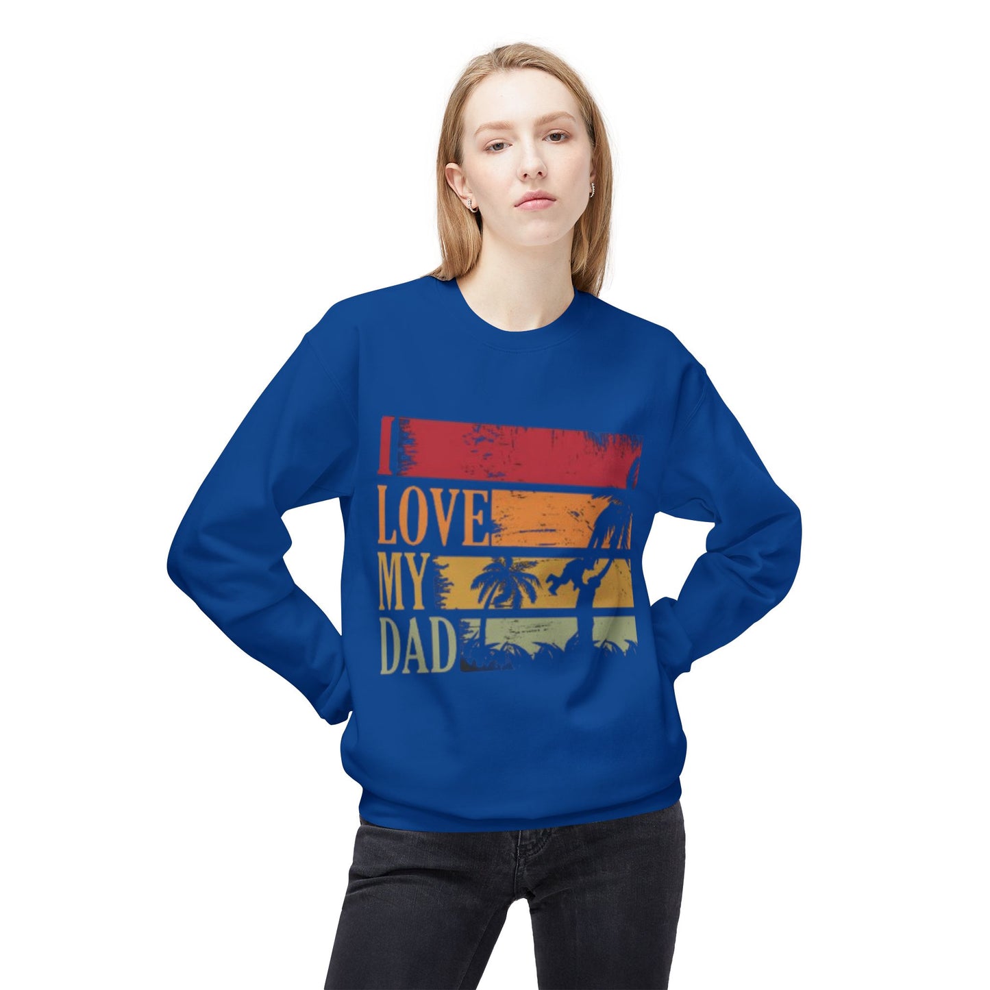 I Love My Dad Vintage Crewneck Sweatshirt, Father's Day Gift, Cozy  Fleece, Casual Wear, Family Reunion Apparel