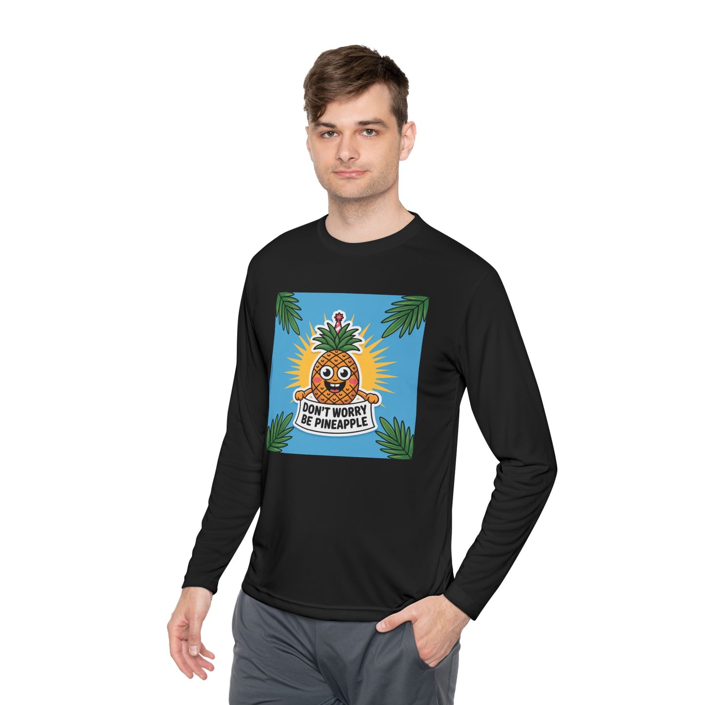 Pineapple Graphic Long Sleeve Tee, Don't Worry Be Pineapple Shirt, Casual Wear, Gift for Friends, Summer Style, Vacation Top.
