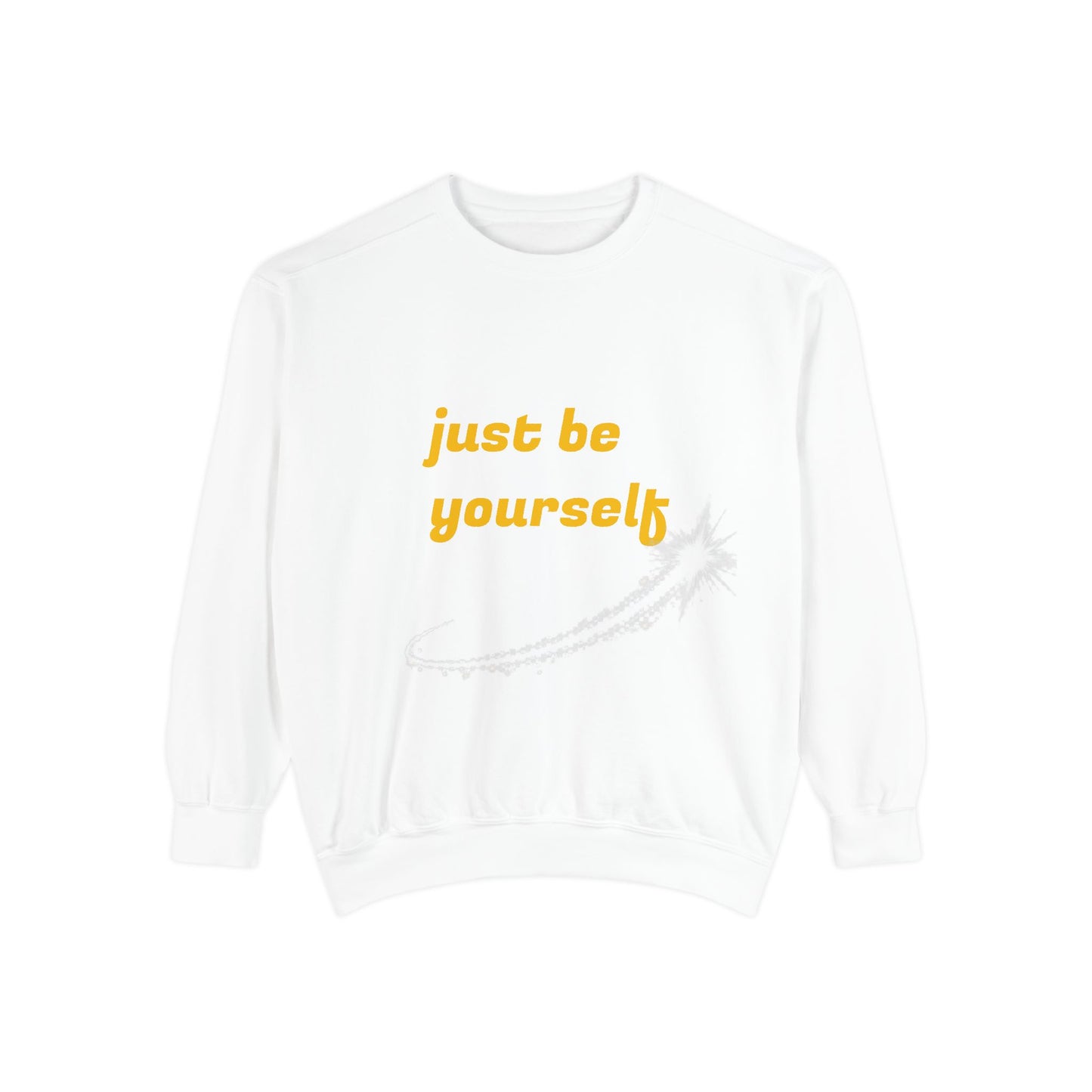 Inspirational Sweatshirt, Casual Comfort, Gift for Friends, Just Be Yourself, Cozy Fashion, Everyday Wear