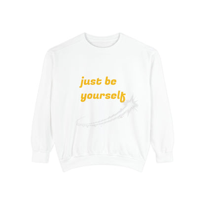 Inspirational Sweatshirt, Casual Comfort, Gift for Friends, Just Be Yourself, Cozy Fashion, Everyday Wear
